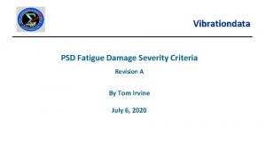 Vibrationdata PSD Fatigue Damage Severity Criteria Revision A
