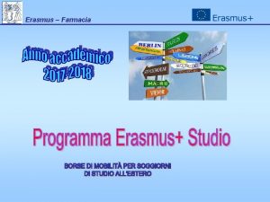 Erasmus Farmacia Erasmus Farmacia IL LEARNING AGREEMENT ONLINE