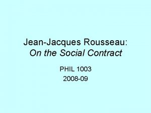 JeanJacques Rousseau On the Social Contract PHIL 1003