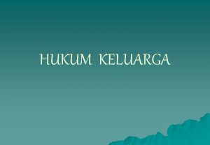 HUKUM KELUARGA HUKUM PERKAWINAN I II Pendahuluan arti