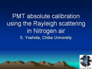 PMT absolute calibration using the Rayleigh scattering in