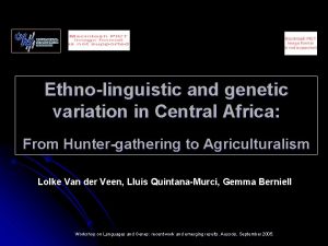 Ethnolinguistic and genetic variation in Central Africa From