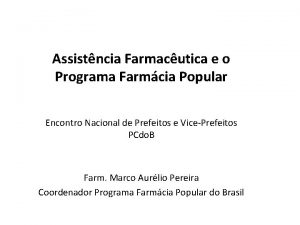 Assistncia Farmacutica e o Programa Farmcia Popular Encontro