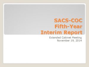SACSCOC FifthYear Interim Report Extended Cabinet Meeting November