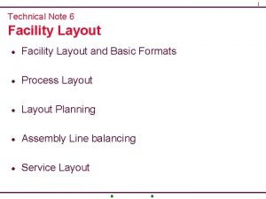 1 Technical Note 6 Facility Layout Facility Layout