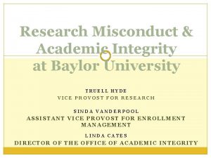 Research Misconduct Academic Integrity at Baylor University TRUELL