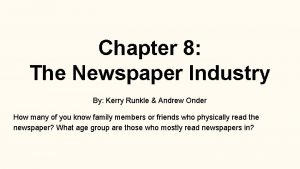 Chapter 8 The Newspaper Industry By Kerry Runkle