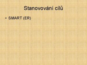 Stanovovn cl SMART ER CL Kdy nevme jak