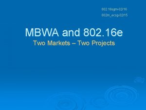 802 16 sgm0216 802 mecsg0215 MBWA and 802