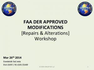 FAA DER APPROVED MODIFICATIONS Repairs Alterations Workshop Mar