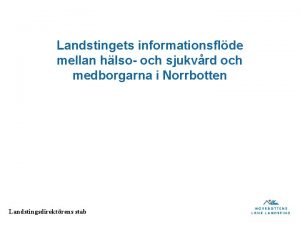 Landstingets informationsflde mellan hlso och sjukvrd och medborgarna