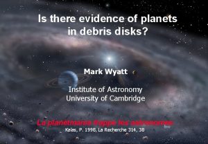 Is there evidence of planets in debris disks