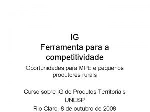 IG Ferramenta para a competitividade Oportunidades para MPE