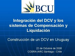 Integracin del DCV y los sistemas de Compensacin