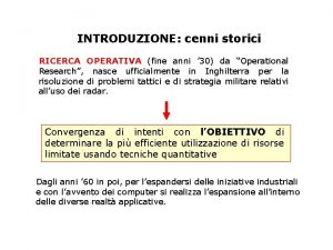 INTRODUZIONE cenni storici RICERCA OPERATIVA fine anni 30