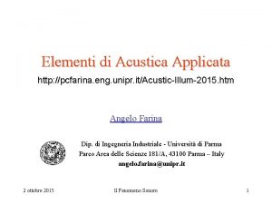Elementi di Acustica Applicata http pcfarina eng unipr