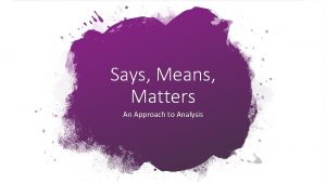 Says Means Matters An Approach to Analysis Says