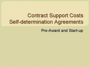 Contract Support Costs Selfdetermination Agreements PreAward and Startup