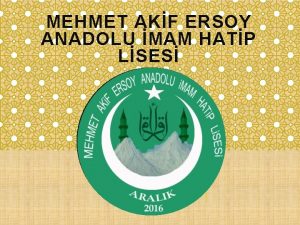 MEHMET AKF ERSOY ANADOLU MAM HATP LSES Okulumuz