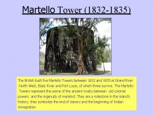 Martello Tower 1832 1835 The British built five