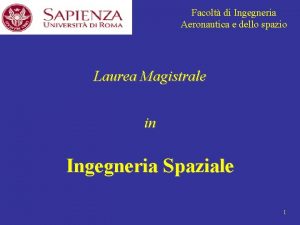 Facolt di Ingegneria Aeronautica e dello spazio Laurea