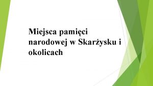 Miejsca pamici narodowej w Skarysku i okolicach Pomnik