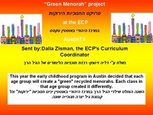 Green Menorah project at the ECP Austin TX