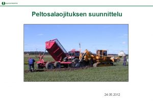 Peltosalaojituksen suunnittelu 24 05 2012 Maankuivatuksen muodot peltoviljelyss