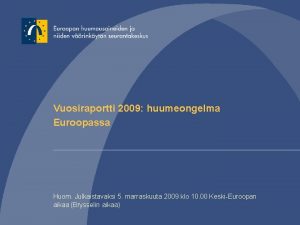 Vuosiraportti 2009 huumeongelma Euroopassa Huom Julkaistavaksi 5 marraskuuta
