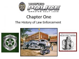 Chapter One The History of Law Enforcement Police