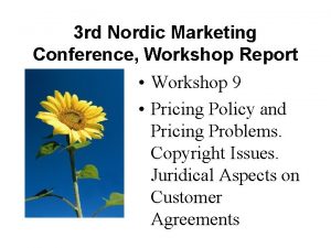 3 rd Nordic Marketing Conference Workshop Report Workshop