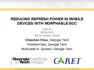 REDUCING REFRESH POWER IN MOBILE DEVICES WITH MORPHABLE