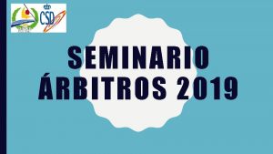 SEMINARIO RBITROS 2019 DIRECCIN Y COORDINACIN DE LOS