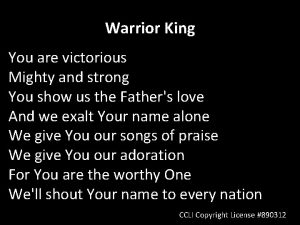 Warrior King You are victorious Mighty and strong