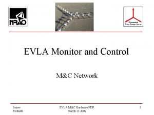 EVLA Monitor and Control MC Network James Robnett
