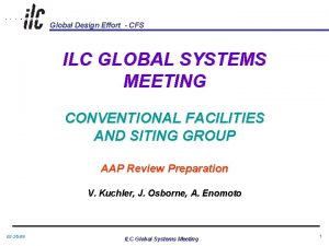 Global Design Effort CFS ILC GLOBAL SYSTEMS MEETING