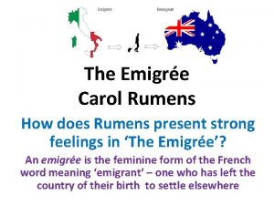 The Emigre Carol Rumens How does Rumens present