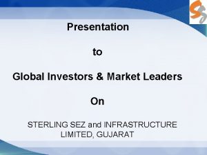 Presentation to Global Investors Market Leaders On STERLING