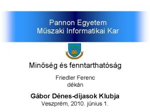 Pannon Egyetem Mszaki Informatikai Kar Minsg s fenntarthatsg