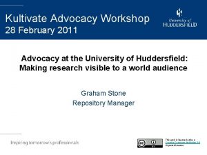 Kultivate Advocacy Workshop 28 February 2011 Advocacy at
