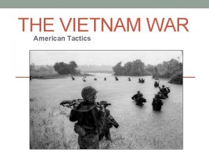 THE VIETNAM WAR American Tactics Body Count Barometer