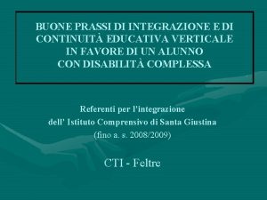 BUONE PRASSI DI INTEGRAZIONE E DI CONTINUIT EDUCATIVA