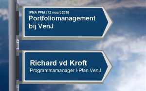 IPMA PPM 12 maart 2015 Portfoliomanagement bij Ven