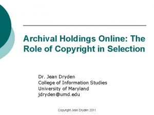 Archival Holdings Online The Role of Copyright in