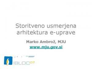 Storitveno usmerjena arhitektura euprave Marko Ambro MJU www