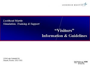 Lockheed Martin Simulation Training Support Visitors Information Guidelines