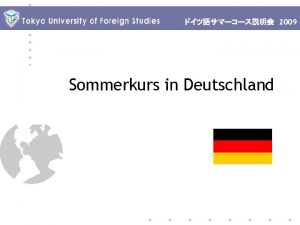 2009 Sommerkurs in Deutschland 2009 2007 Wo Universitt
