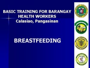 BASIC TRAINING FOR BARANGAY HEALTH WORKERS Calasiao Pangasinan