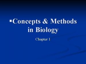 Concepts Methods in Biology Chapter 1 Biology Scientific