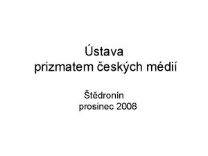 stava prizmatem eskch mdi tdronn prosinec 2008 Sttoprvn